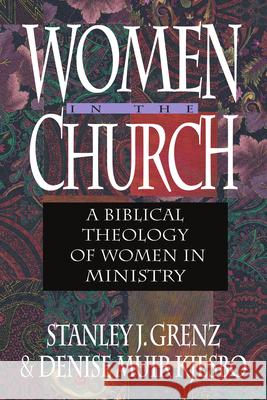 Women in the Church: A Handbook for Therapists, Pastors & Counselors Stanley J. Grenz Denise M. Kjesbo 9780830818624 InterVarsity Press
