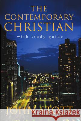 The Contemporary Christian John R. W. Stott 9780830818648 InterVarsity Press