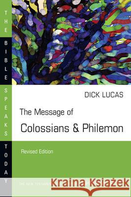 The Message of Colossians & Philemon Dick Lucas 9780830819980