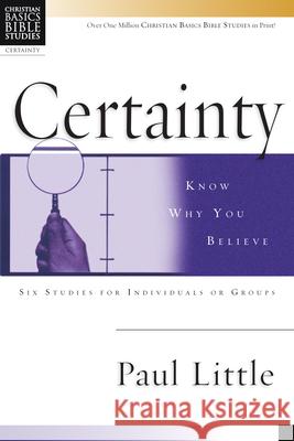 Certainty: Know Why You Believe Paul E. Little 9780830820139 InterVarsity Press