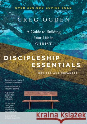 Discipleship Essentials – A Guide to Building Your Life in Christ Greg Ogden 9780830821280