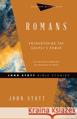 Romans: Encountering the Gospel's Power John Stott Carolyn Nystrom 9780830821747 IVP