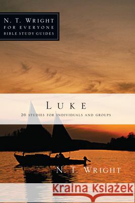 Luke: 26 Studies for Individuals or Groups N. T. Wright Patty Pell 9780830821839 IVP Connect