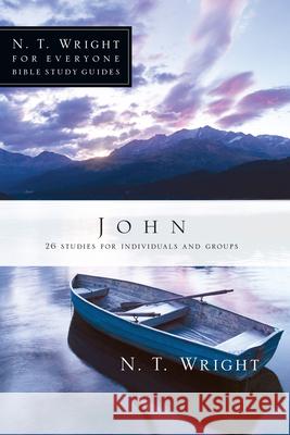 John: 26 Studies for Individuals or Groups N. T. Wright Kristie Berglund 9780830821846