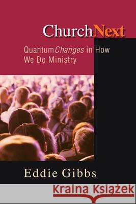 Churchnext: The Reflective Christian & the Risk of Commitment Eddie Gibbs 9780830822614 InterVarsity Press