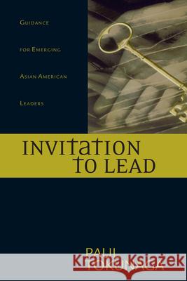 Invitation to Lead: Guidance for Emerging Asian American Leaders Tokunaga, Paul 9780830823932