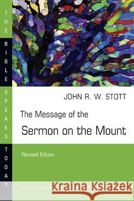 The Message of the Sermon on the Mount John Stott 9780830824236 