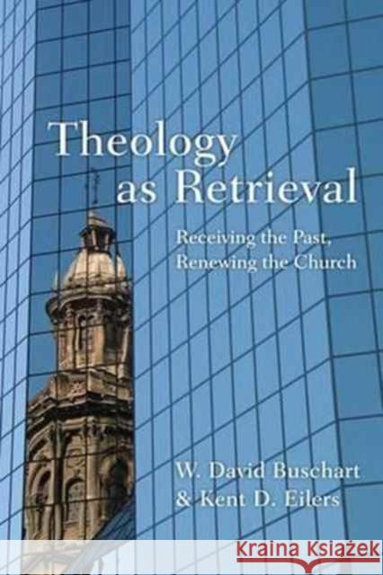 Theology as Retrieval Buschart 9780830824670 InterVarsity Press