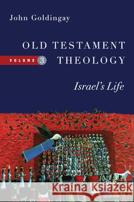 Old Testament Theology – Israel`s Life John Goldingay 9780830824960 InterVarsity Press