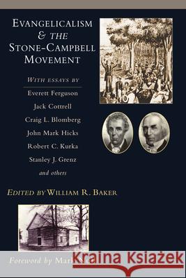 Evangelicalism & the Stone-Campbell Movement Baker, William R. 9780830826933