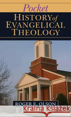 Pocket History of Evangelical Theology Roger E. Olson 9780830827060 IVP Academic