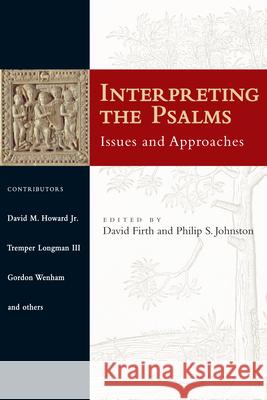 Interpreting the Psalms: Issues and Approaches Johnston, Philip S. 9780830828333