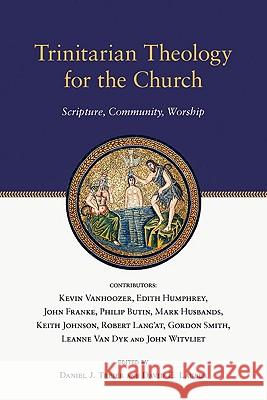 Trinitarian Theology for the Church: Scripture, Community, Worship Daniel J. Treier David E. Lauber 9780830828951 IVP Academic
