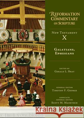 Galatians, Ephesians: NT Volume 10 Bray, Gerald L. 9780830829736 IVP Academic