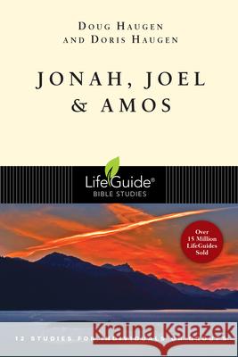 Jonah, Joel & Amos Doug Haugen Doris Haugen 9780830830329 InterVarsity Press