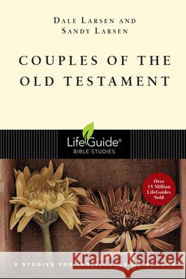 Couples of the Old Testament Dale Larsen Sandy Larsen 9780830830480 InterVarsity Press