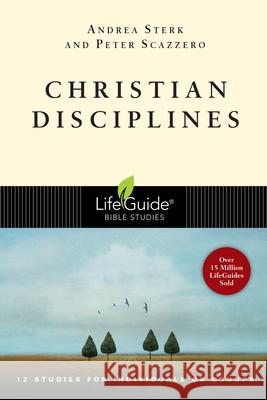 Christian Disciplines Andrea Sterk Peter Scazzero 9780830830558 InterVarsity Press