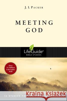 Meeting God Packer, J. I. 9780830830572 InterVarsity Press