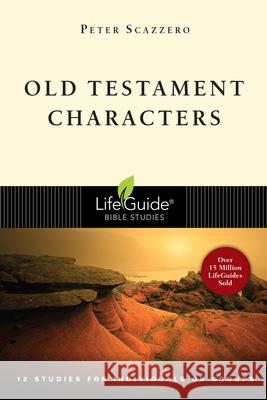Old Testament Characters Scazzero, Peter 9780830830596 InterVarsity Press