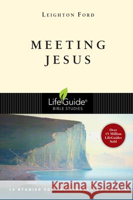 Meeting Jesus Leighton Ford 9780830830602 InterVarsity Press