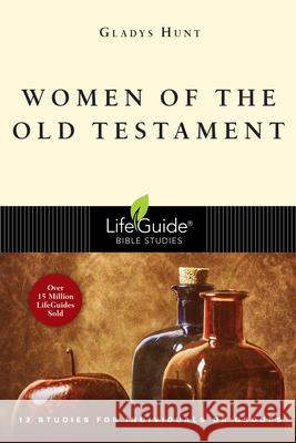 Women of the Old Testament Gladys M. Hunt 9780830830640 InterVarsity Press