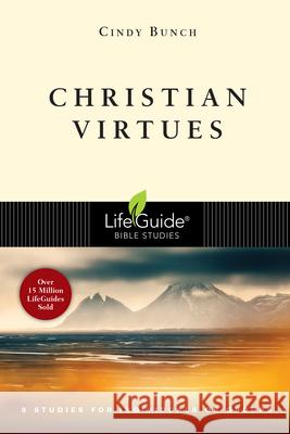 Christian Virtues Bunch, Cindy 9780830830794 InterVarsity Press