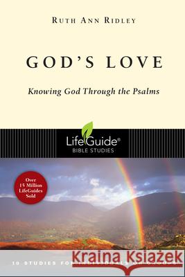 God's Love: Knowing God Through the Psalms Ruth Ann Ridley 9780830830855 InterVarsity Press