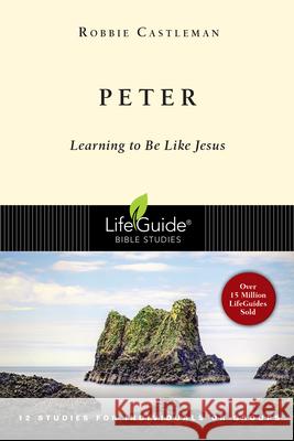 Peter: Learning to Be Like Jesus Robbie Castleman 9780830830886 InterVarsity Press