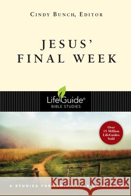 Jesus' Final Week Cindy Bunch 9780830830916
