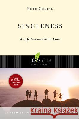 Singleness: A Life Grounded in Love Goring, Ruth 9780830830978 InterVarsity Press