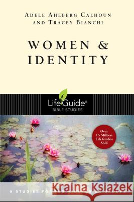 Women & Identity Adele Ahlberg Calhoun Tracey D. Bianchi 9780830831081 IVP Connect