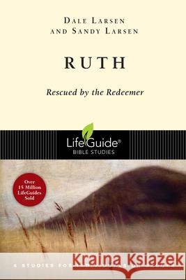 Ruth: Rescued by the Redeemer Dale Larsen Sandy Larsen 9780830831098 IVP Connect