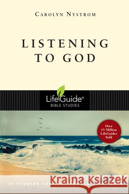 Listening to God Carolyn Nystrom 9780830831104 IVP Connect