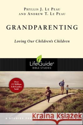 Grandparenting: Loving Our Children's Children Phyllis J. L Andrew T. L 9780830831111 IVP Connect