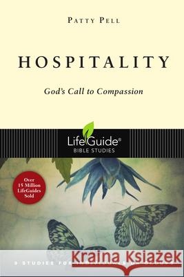 Hospitality: God's Call to Compassion Pell, Patty 9780830831289