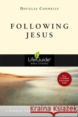Following Jesus: 8 Studies for Individuals or Groups Douglas Connelly 9780830831357 IVP Connect