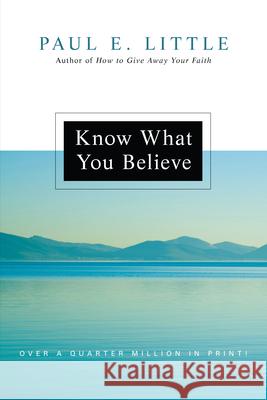 Know What You Believe Paul E. Little 9780830834235 InterVarsity Press