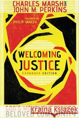 Welcoming Justice: God's Movement Toward Beloved Community Charles Marsh John Perkins 9780830834792