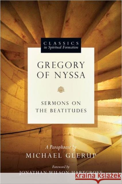 Gregory of Nyssa: Sermons on the Beatitudes Michael Glerup 9780830835911