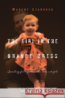 The Girl in the Orange Dress Margot Starbuck 9780830836277