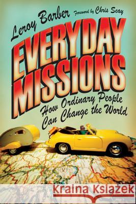 Everyday Missions: How Ordinary People Can Change the World Leroy Barber Chris Seay 9780830836369 IVP Books