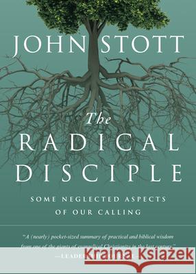 The Radical Disciple: Some Neglected Aspects of Our Calling John Stott 9780830836840 IVP Books