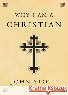 Why I Am a Christian John Stott 9780830836857 IVP Books