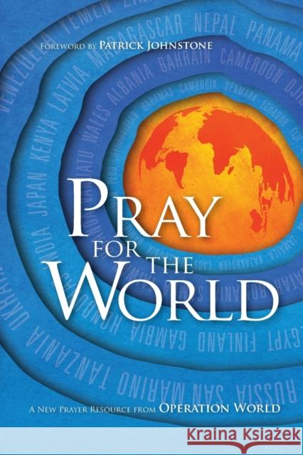 Pray for the World: A New Prayer Resource from Operation World Jason Mandryk Patrick Johnstone Molly Wall 9780830836864 IVP Books