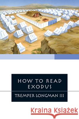 How to Read Exodus Tremper Longma 9780830838585