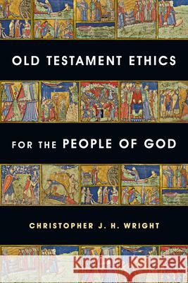 Old Testament Ethics for the People of God Christopher J H Wright 9780830839612 0