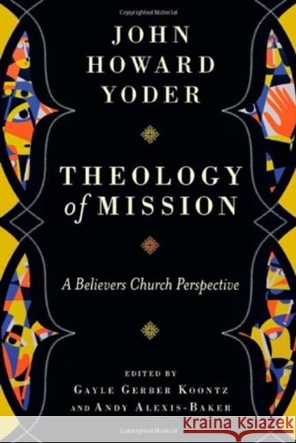 Theology of Mission Yoder 9780830840335