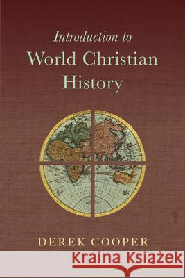 Introduction to World Christian History Derek Cooper 9780830840885 InterVarsity Press