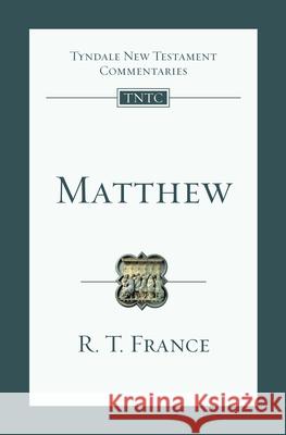 Matthew: An Introduction and Commentary R. T. France 9780830842315 IVP Academic