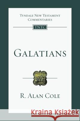 Galatians: An Introduction and Commentary R. Alan Cole 9780830842391 IVP Academic